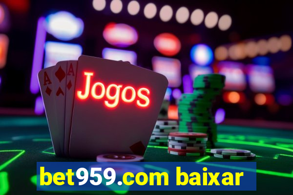 bet959.com baixar